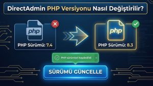 DirectAdmin PHP Versiyonu Nasıl Değiştirilir?
