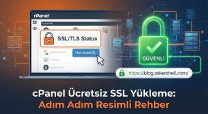 cPanel Ücretsiz SSL Nasıl Yüklenir?